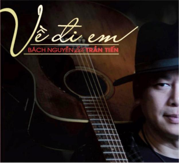 ‘Về đi em’ – CD đầu tay của ca sĩ Bách Nguyễn sau 20 năm vào nghề.